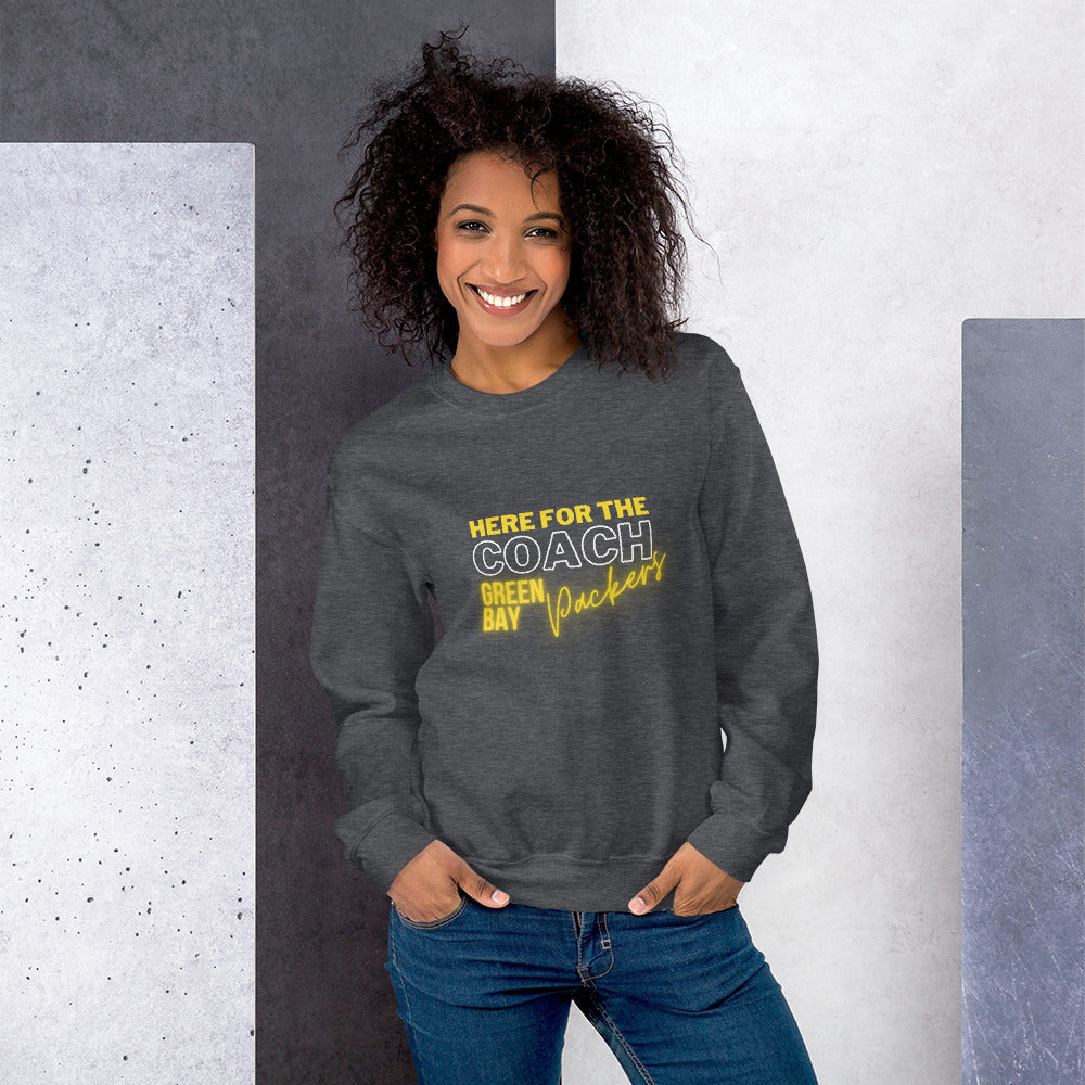 Packers Here for the Coach Unisex Sweatshirt