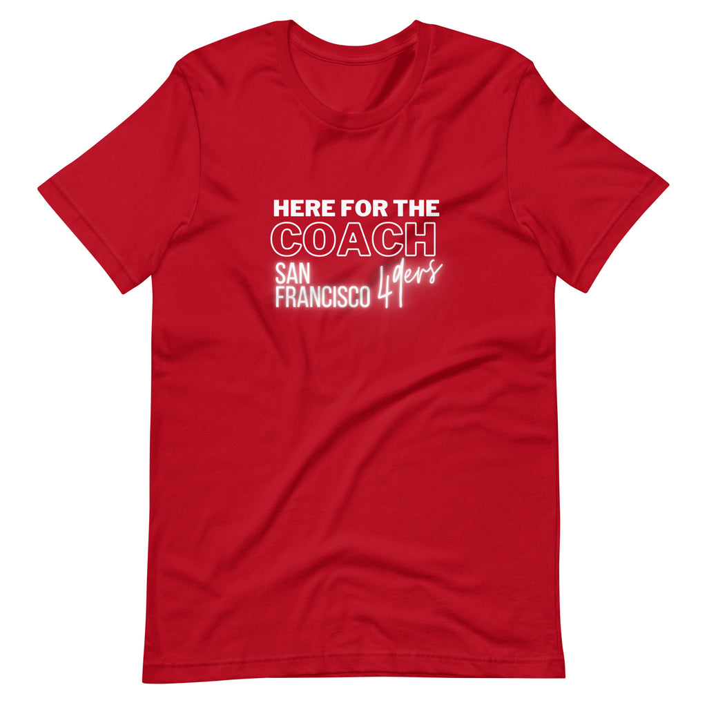 49ers Here for the Coach Unisex t-shirt